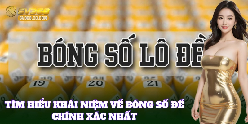 Bóng Số Đề SV368 – Cách Bắt Bóng Siêu Chuẩn, Ăn Lô Cực Đã